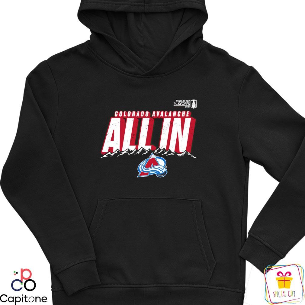 Colorado Avalanche all in 2024 Stanley Cup Playoffs hoodie
