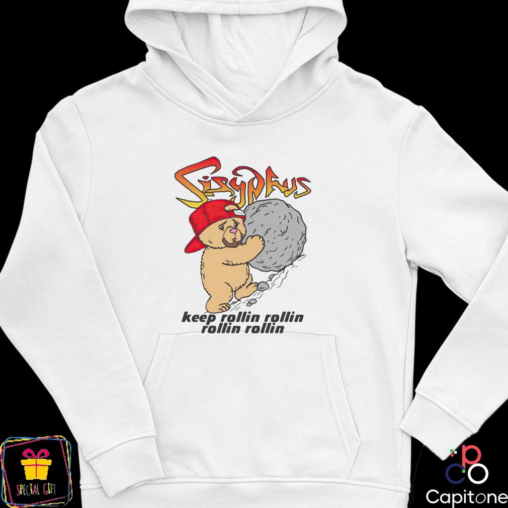 Bear Sisyphus keep rollin rollin rollin rollin s hoodie