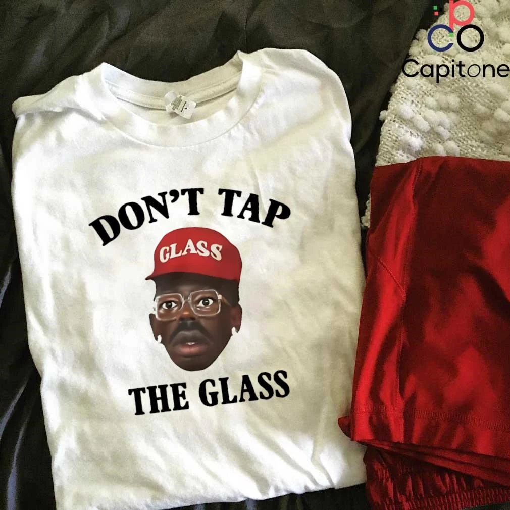 Tyler don't tap the glass shirt, hoodie, sweater, long